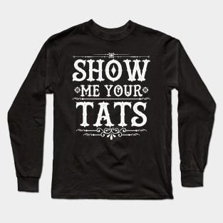 Funny Clever Tats Tattoo Art Slogan Meme For Inked Tattooed People Long Sleeve T-Shirt